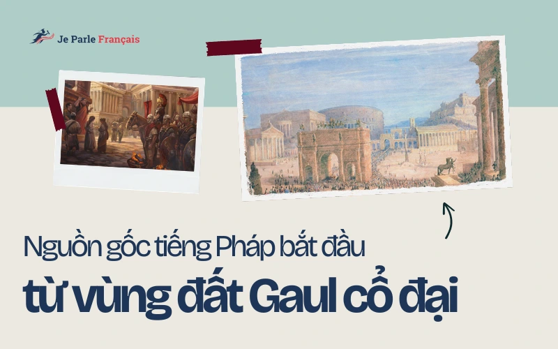Tiếng Pháp lần đầu xuất hiện từ vùng đất Gaul cổ đại