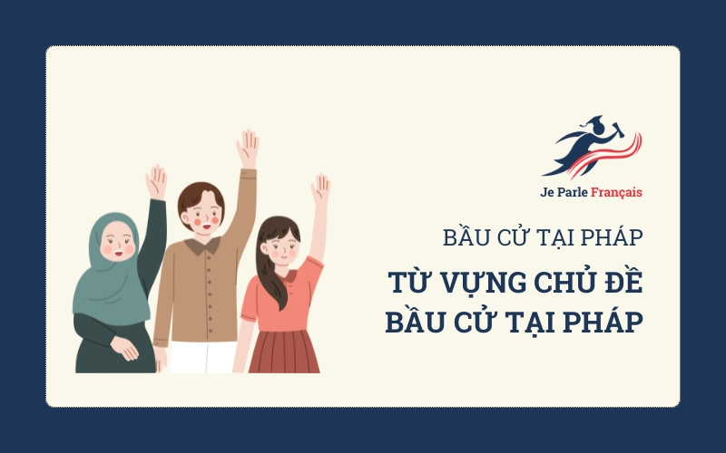 Từ vựng tiếng Pháp về bầu cử