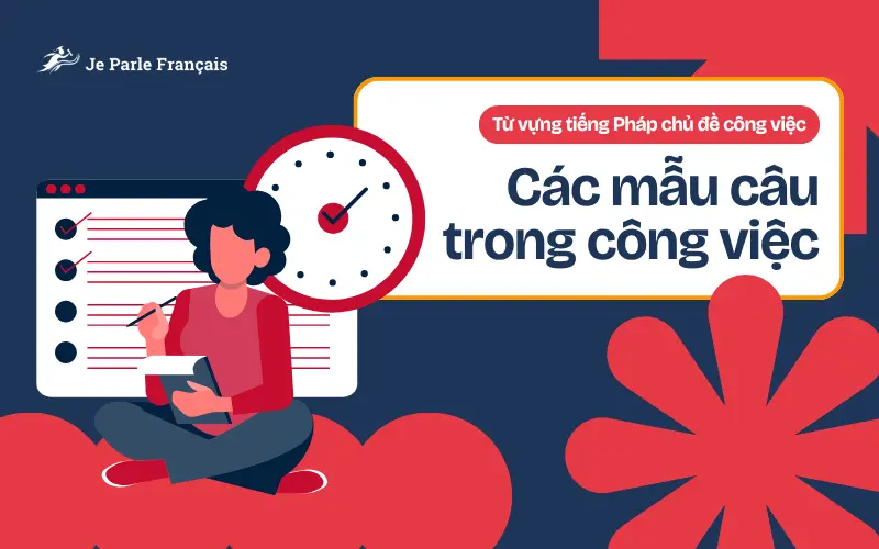 Mẫu câu tiếng Pháp phổ biến trong môi trường công sở