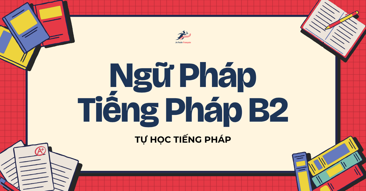 Ngữ Pháp Tiếng Pháp B2