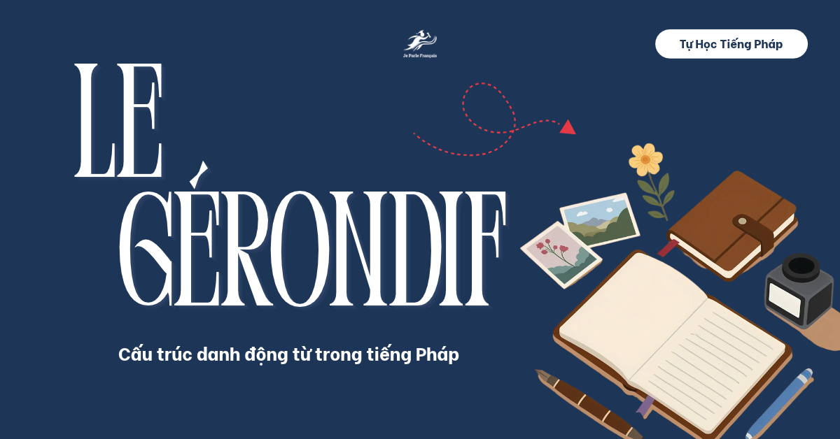 Le Gérondif Trong Tiếng Pháp