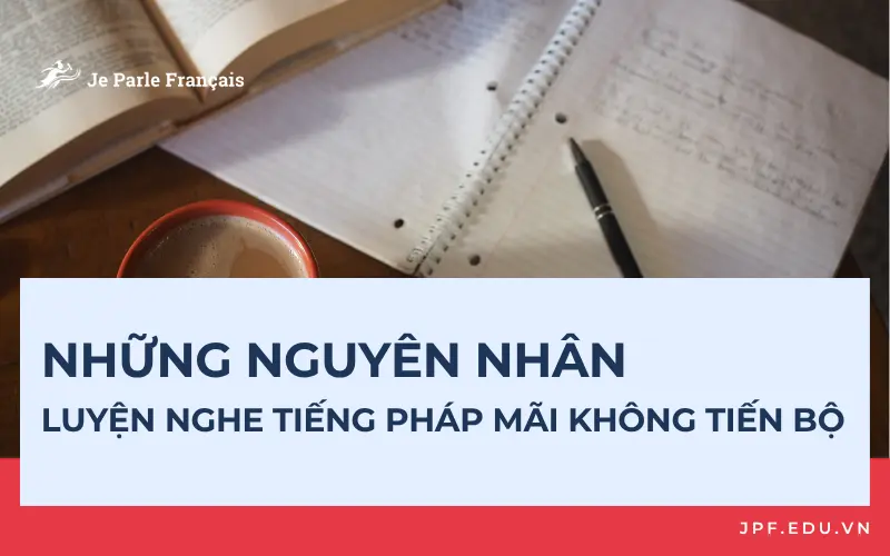 Những sai lầm thường gặp khi luyện nghe tiếng Pháp
