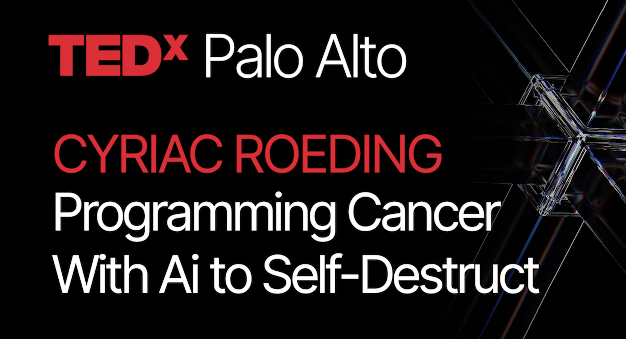 TEDxPalo Alto | Programming Cancer With AI To Self-Destruct| Cyriac Roeding 