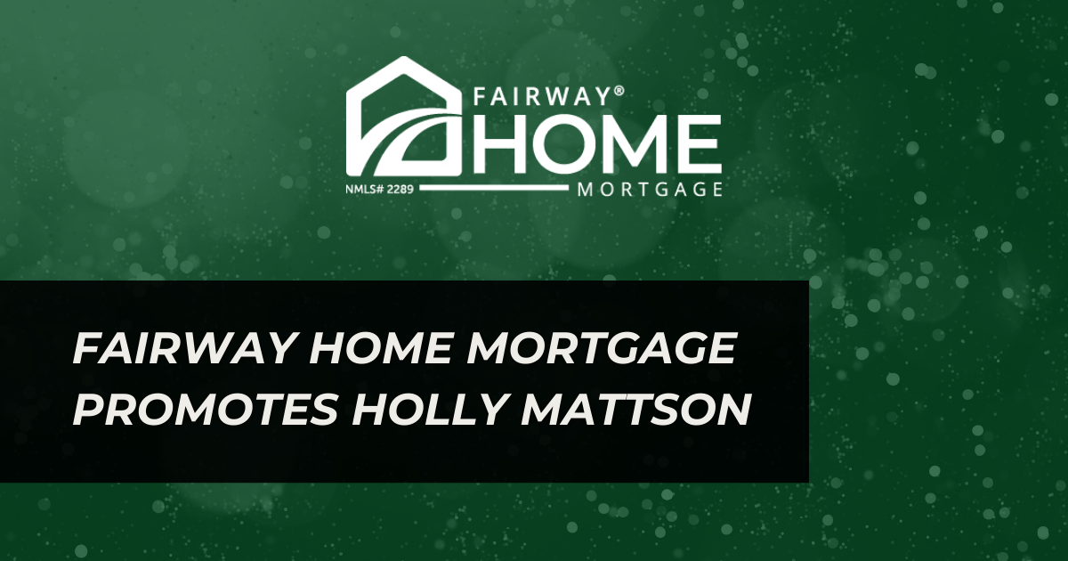 Fairway Home Mortgage Promotes Holly Mattson