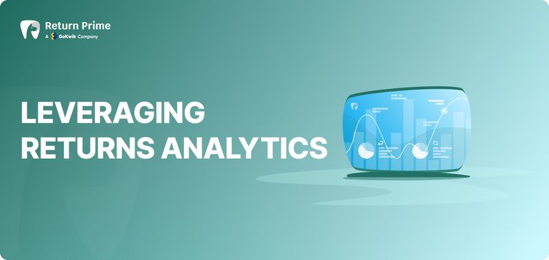 Leveraging Return Analytics: Turning Data into Actionable Insights for ...