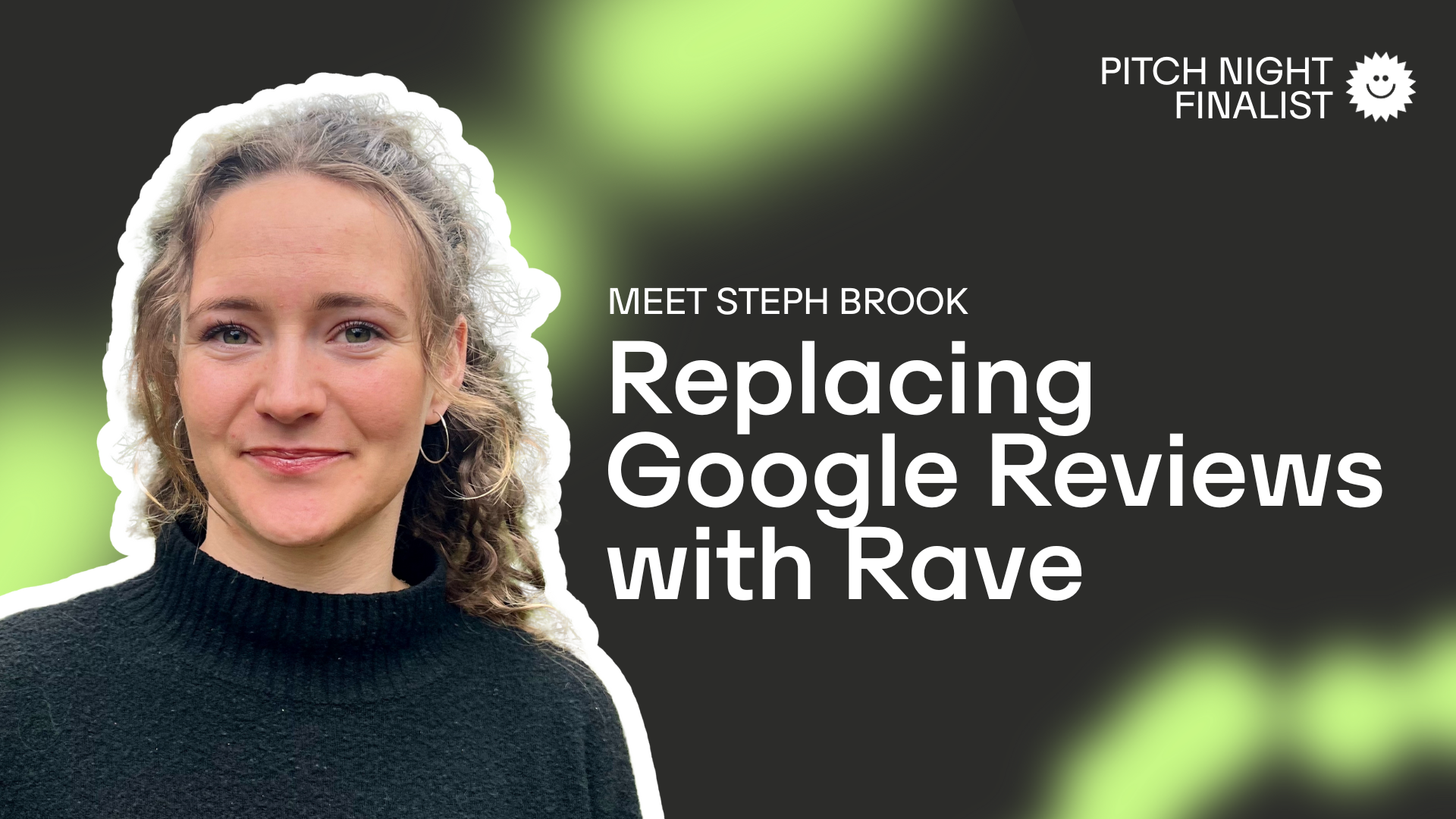 Launch Club alum, Steph Brook (Rave)