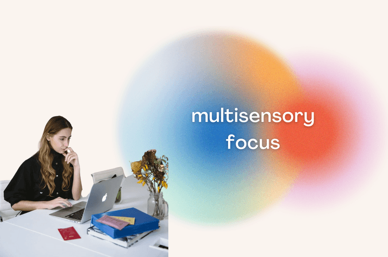 Multisensory Focus: Using Sight, Sound, and Space to Create a Deep Work ...
