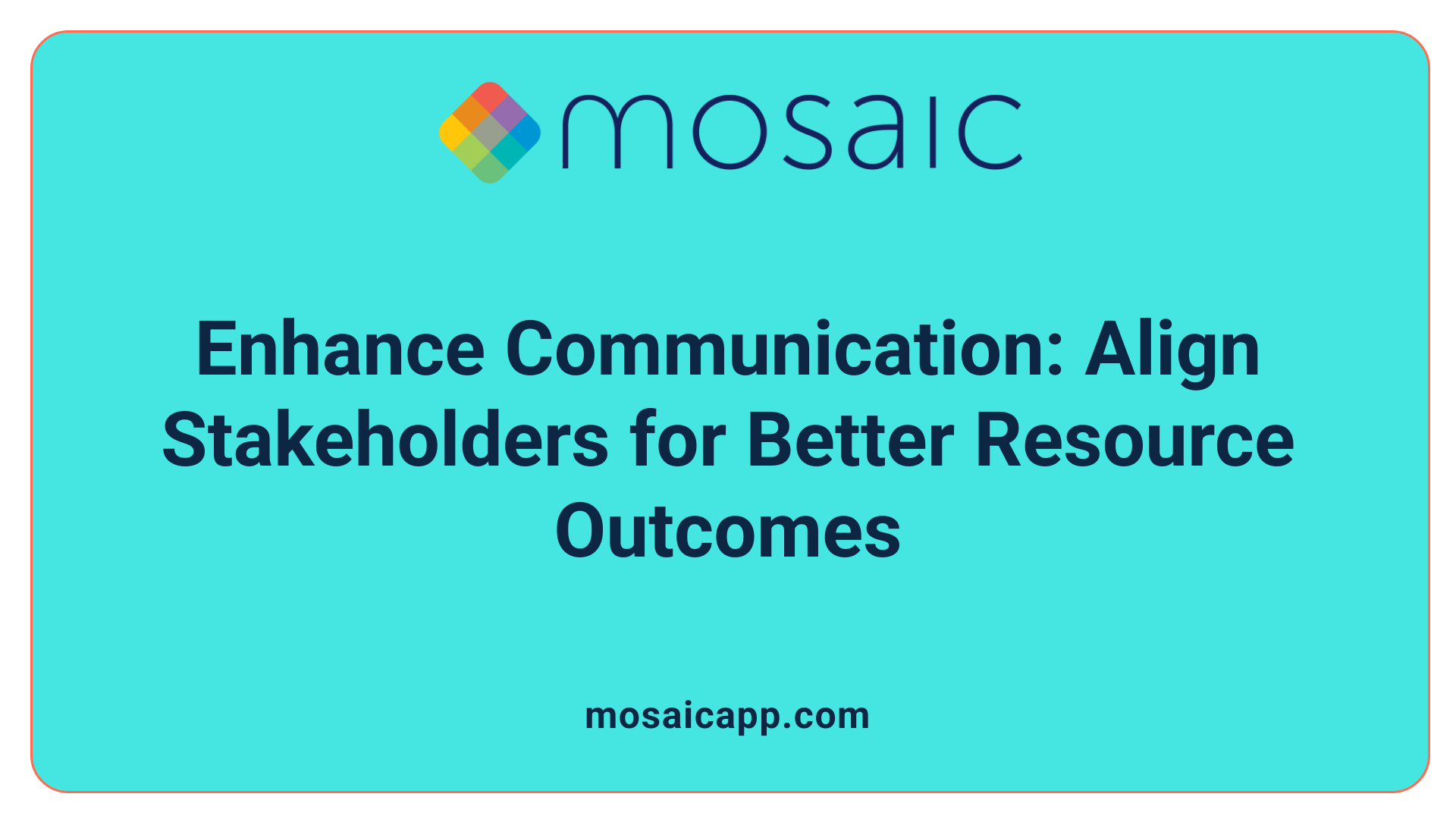 Enhance Communication: Align Stakeholders for Better Resource Outcomes