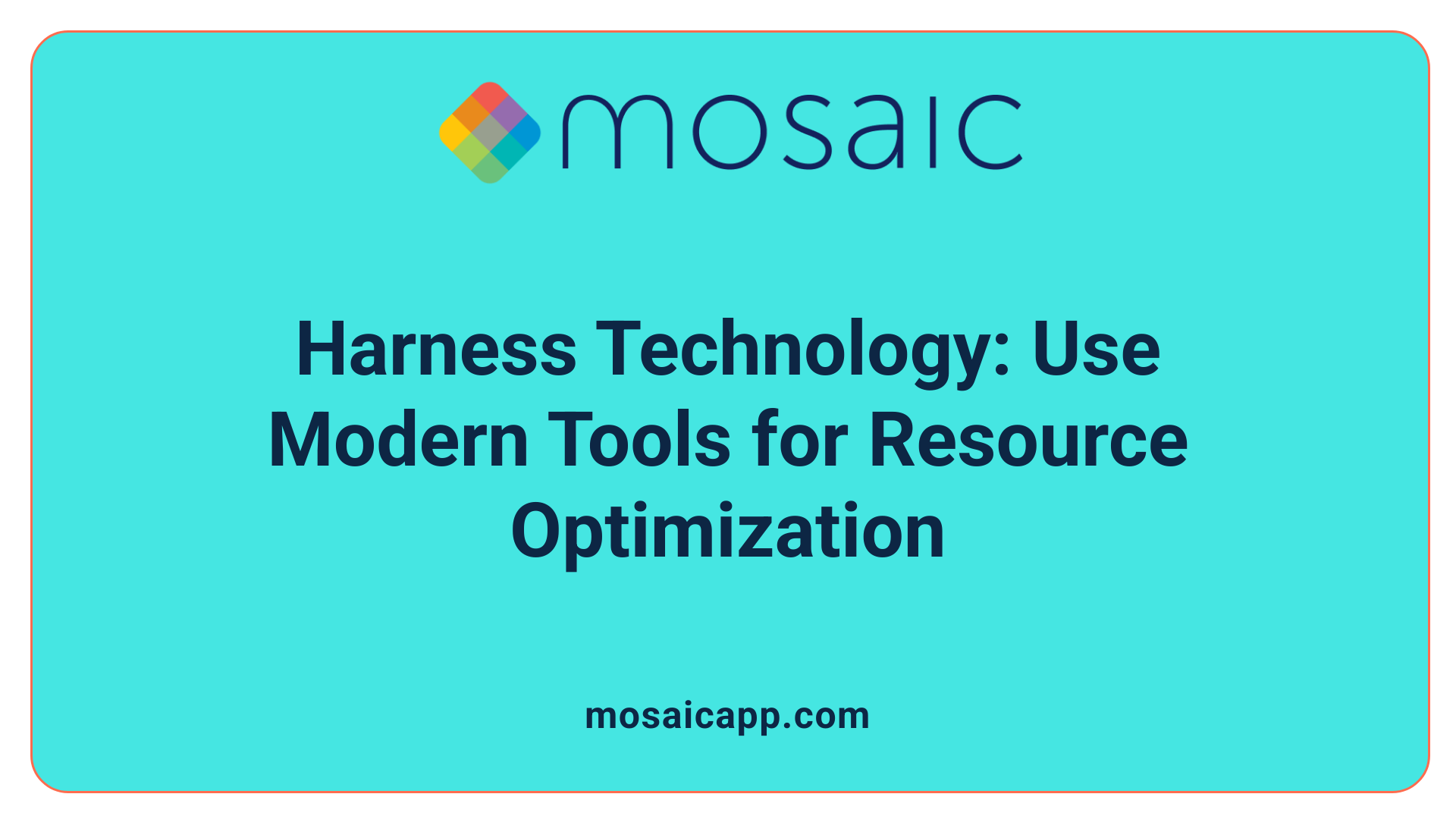 Harness Technology: Use Modern Tools for Resource Optimization