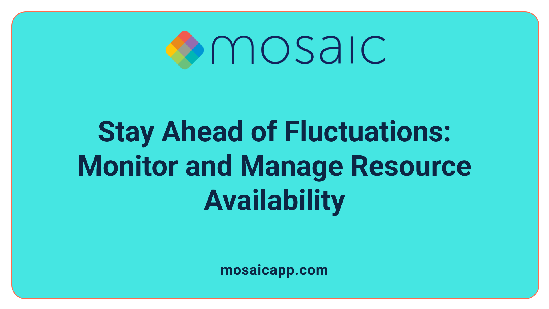 Stay Ahead of Fluctuations: Monitor and Manage Resource Availability