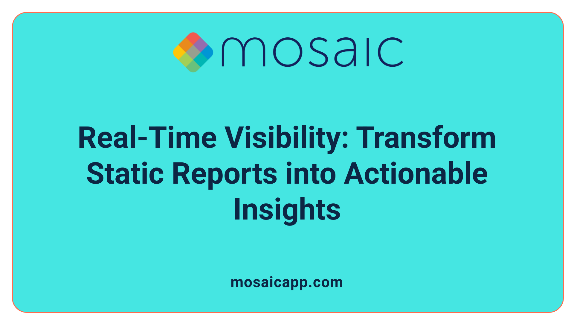Real-Time Visibility: Transform Static Reports into Actionable Insights
