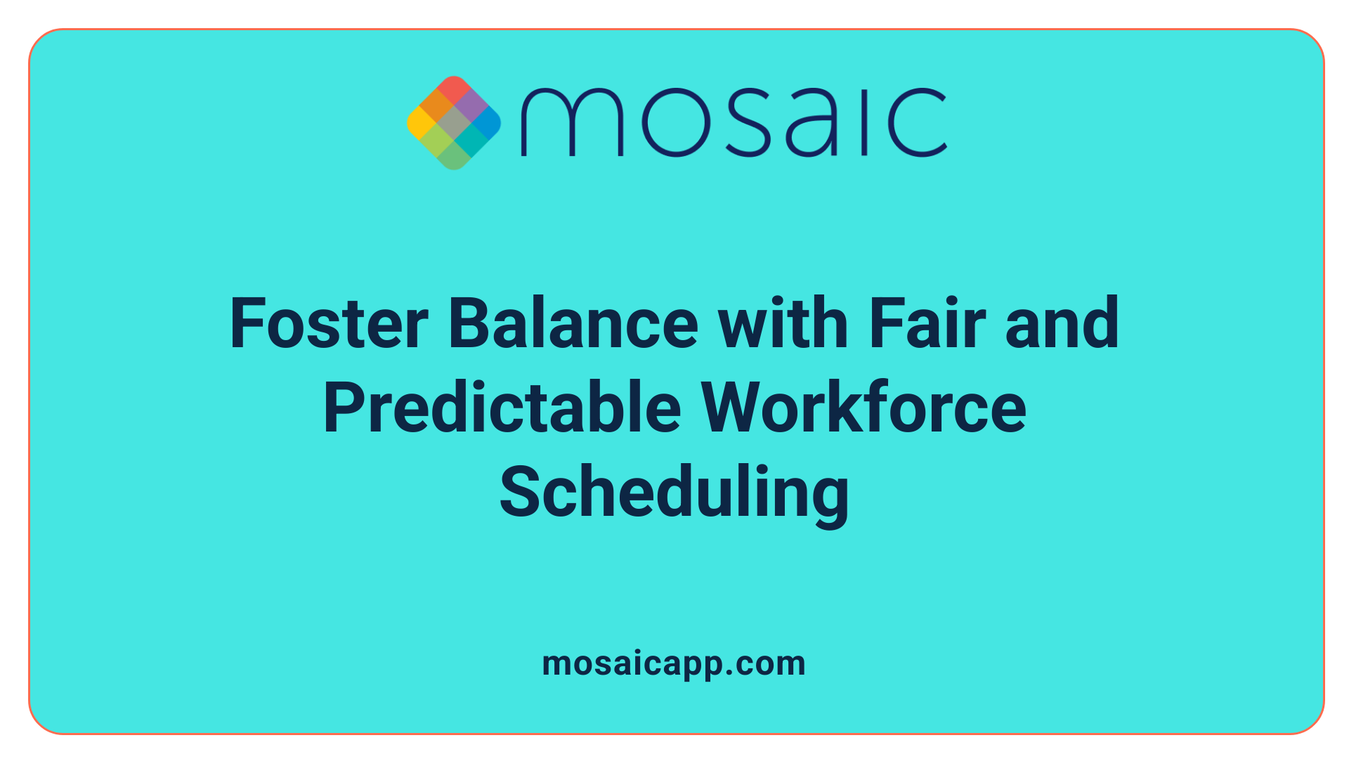 Foster Balance with Fair and Predictable Workforce Scheduling
