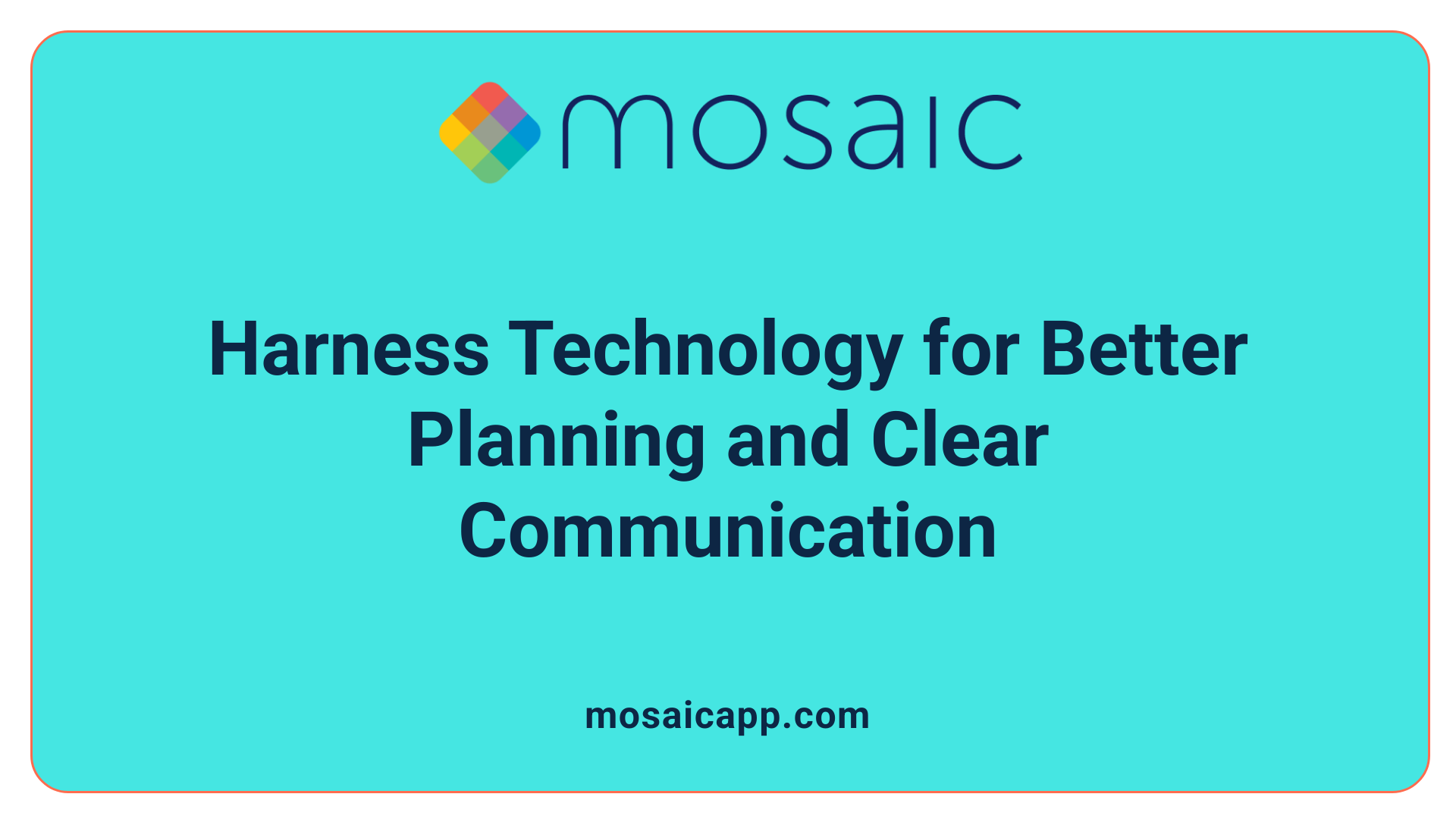 Harness Technology for Better Planning and Clear Communication