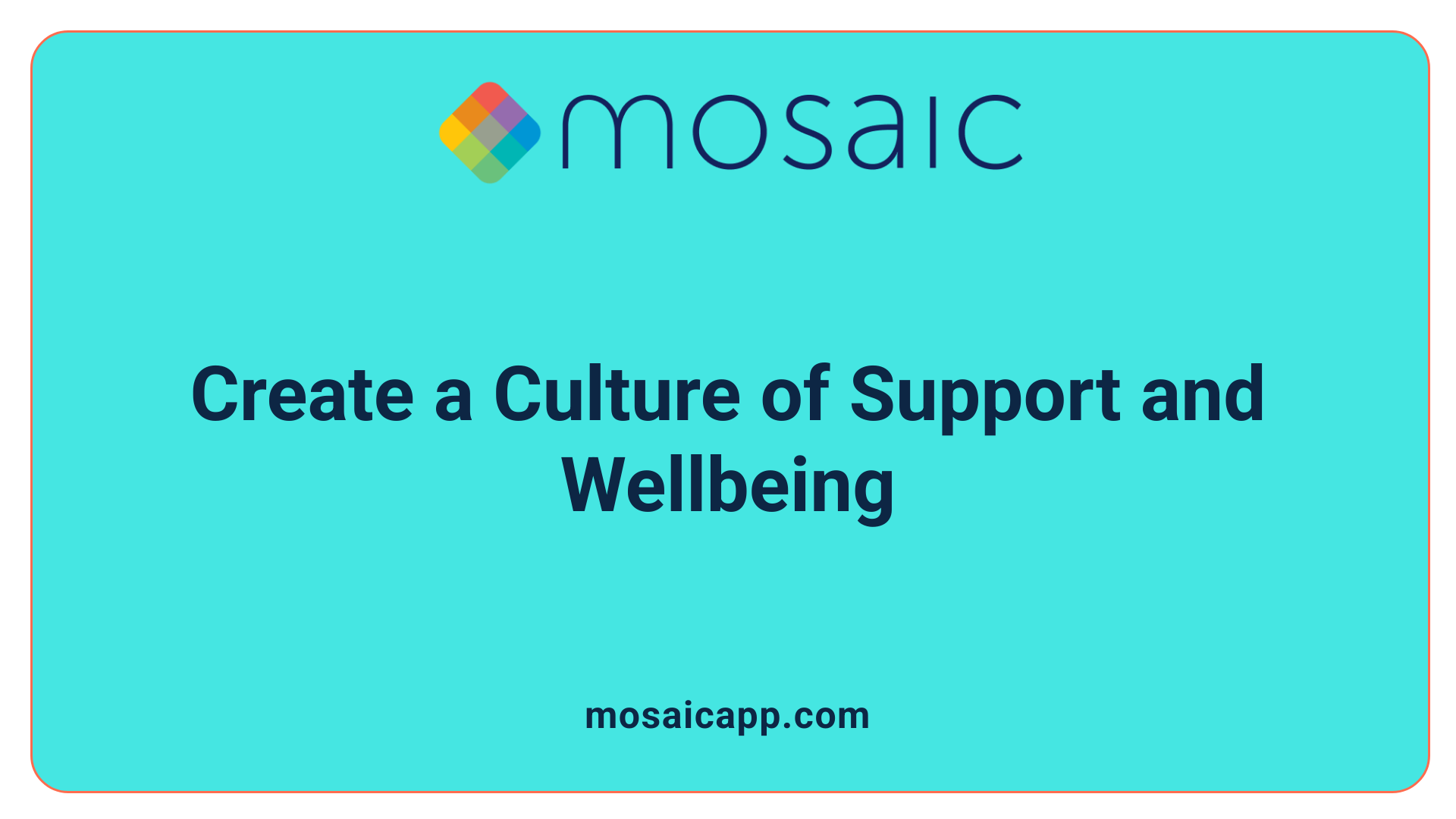 Create a Culture of Support and Wellbeing