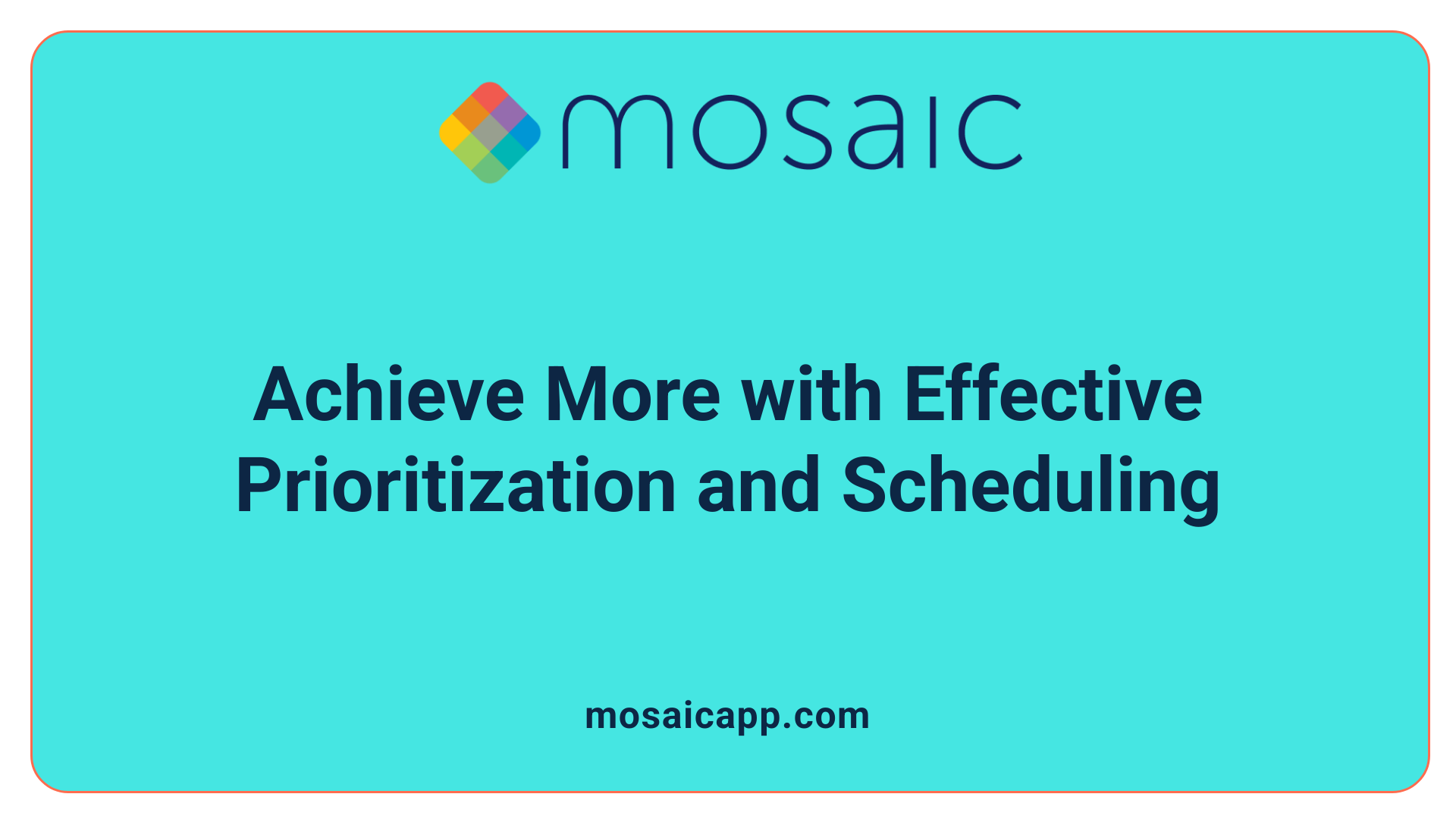 Achieve More with Effective Prioritization and Scheduling
