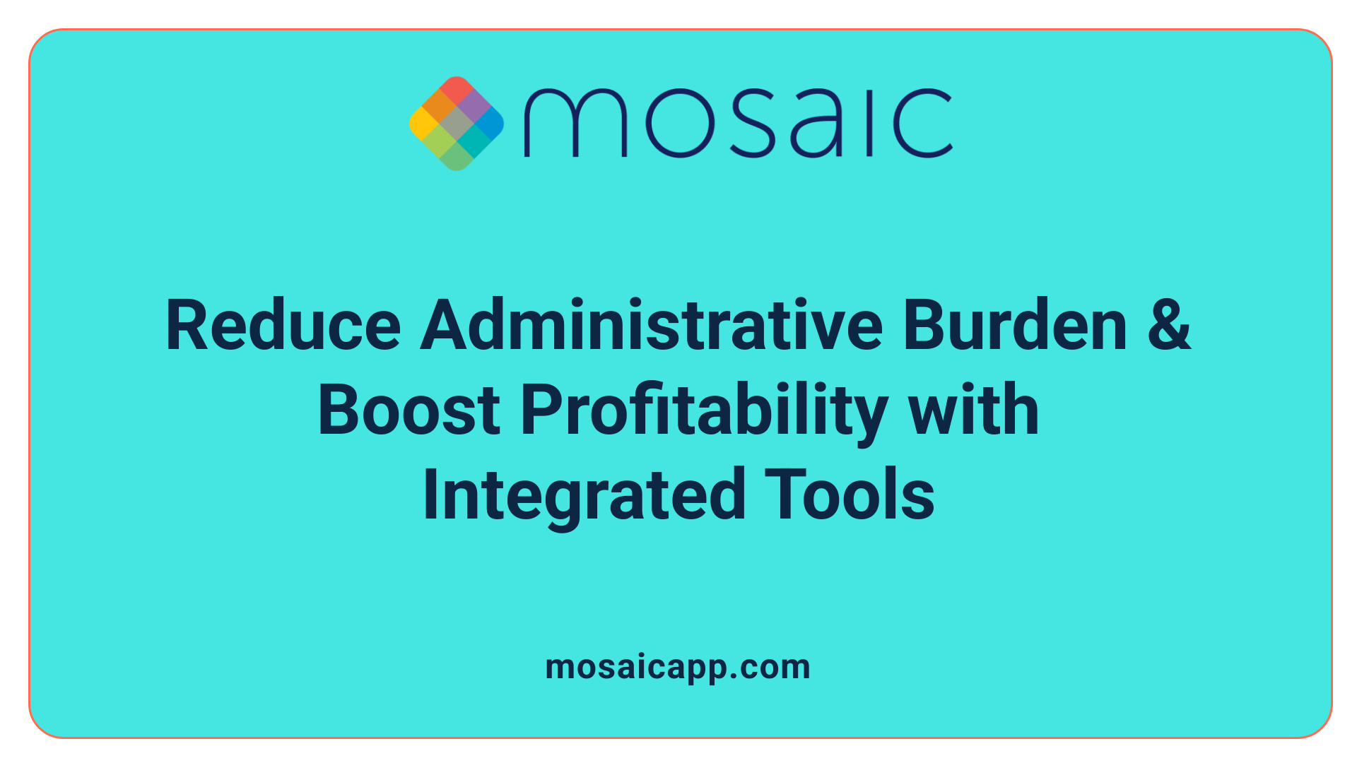 Reduce Administrative Burden & Boost Profitability with Integrated Tools