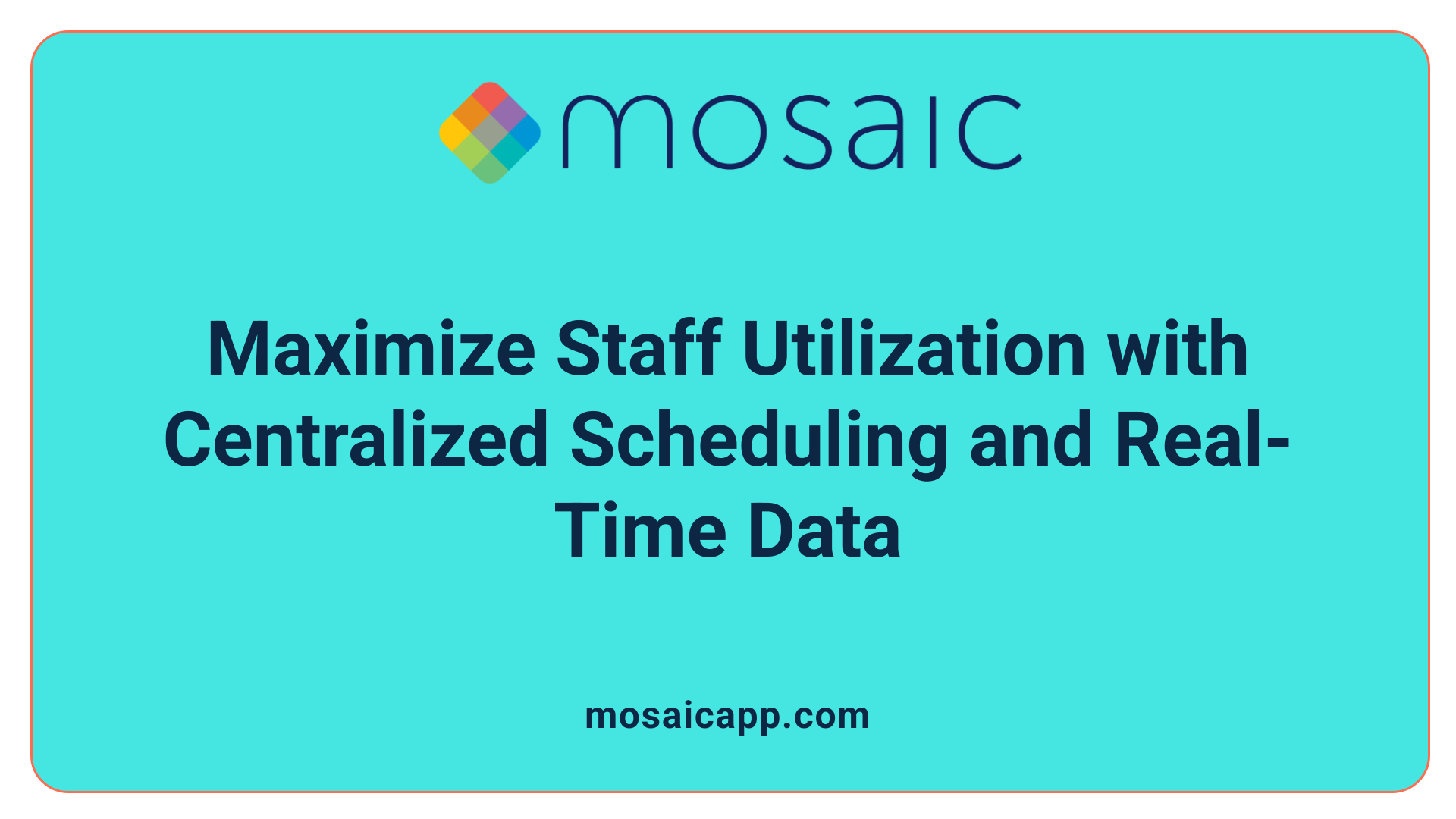 Maximize Staff Utilization with Centralized Scheduling and Real-Time Data