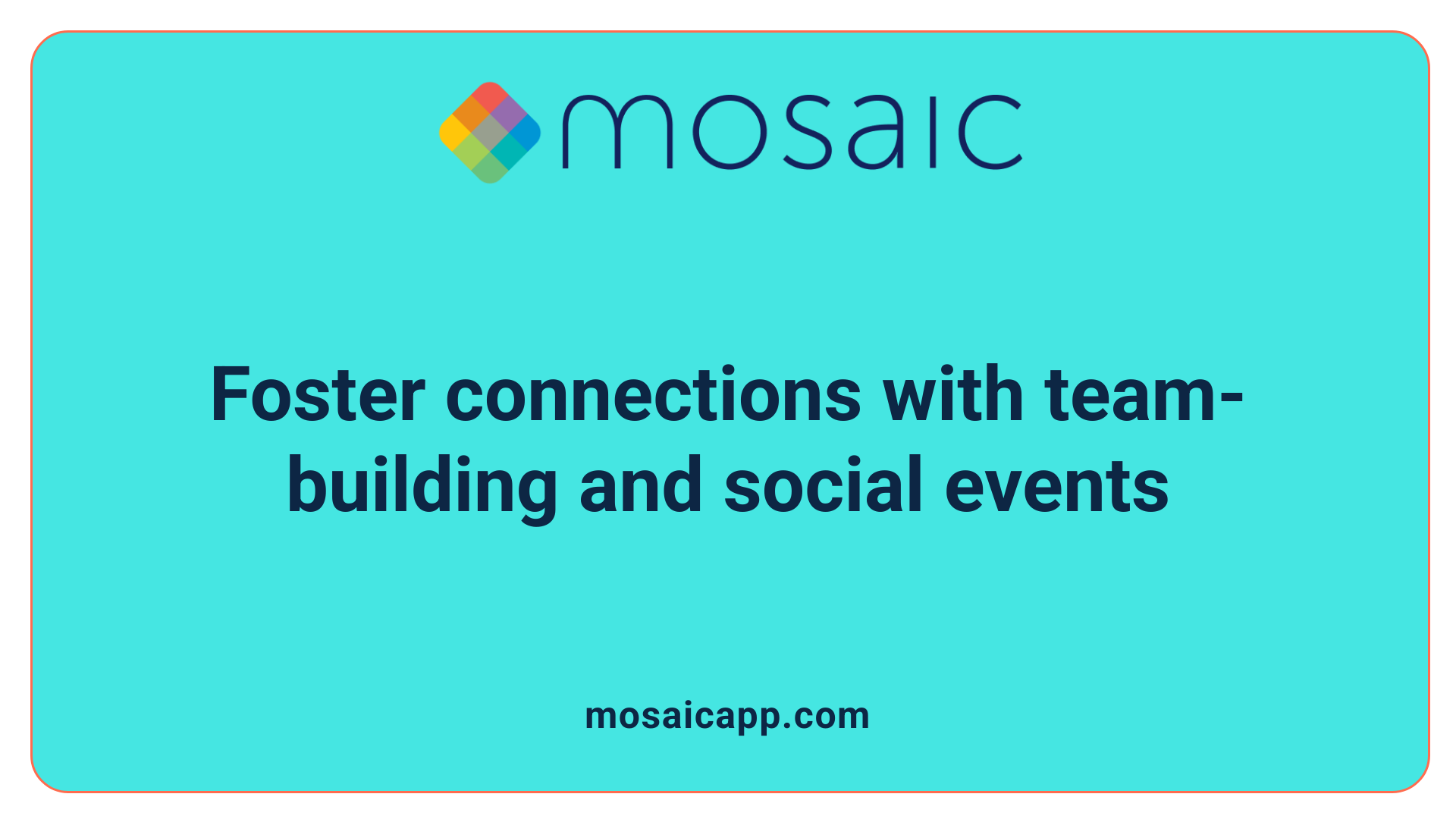 Foster connections with team-building and social events