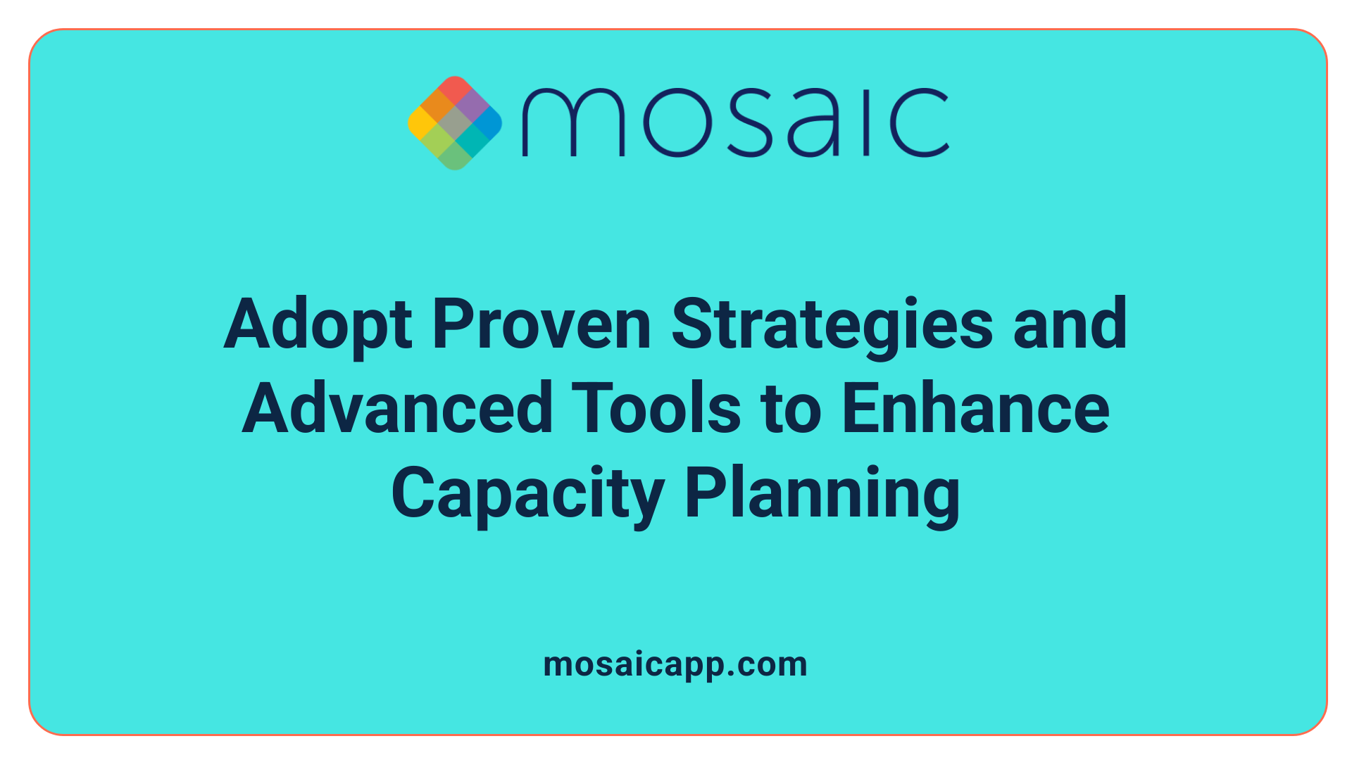Adopt Proven Strategies and Advanced Tools to Enhance Capacity Planning