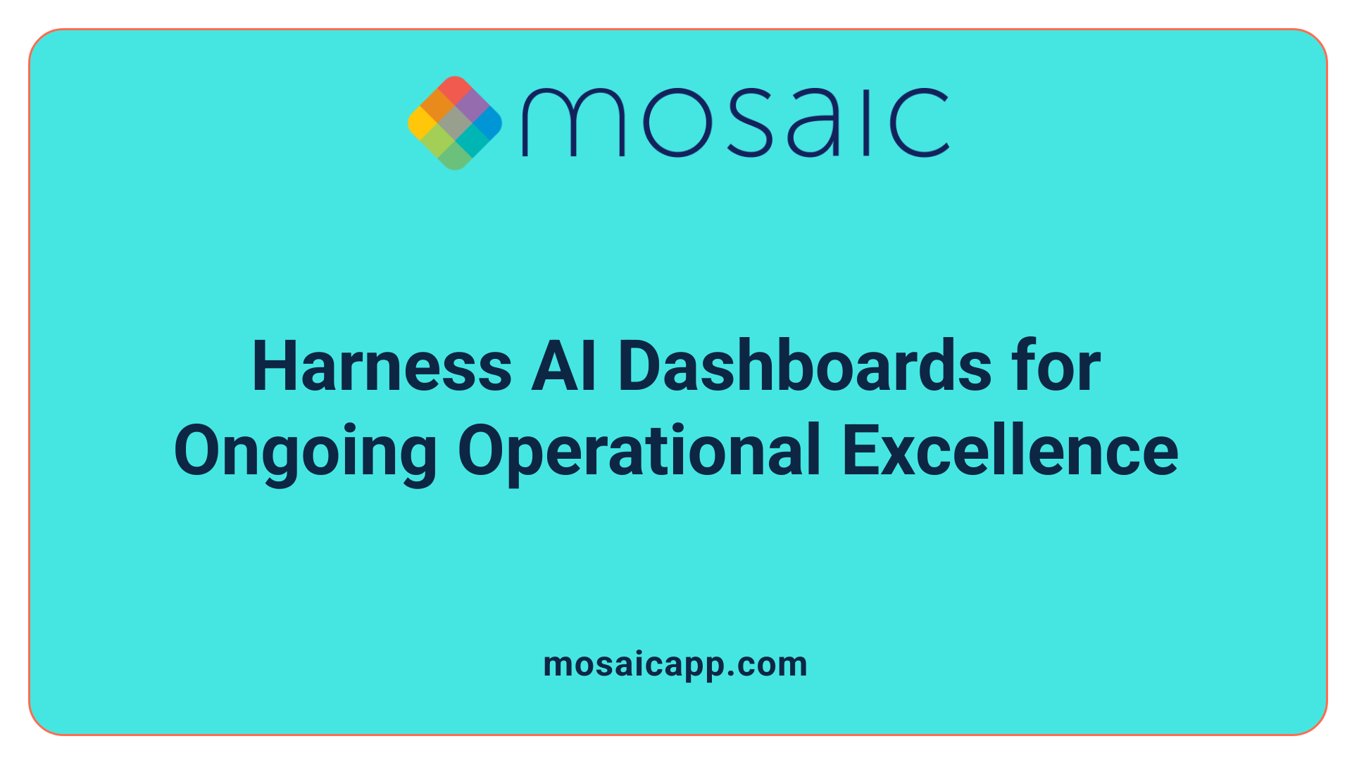 Harness AI Dashboards for Ongoing Operational Excellence