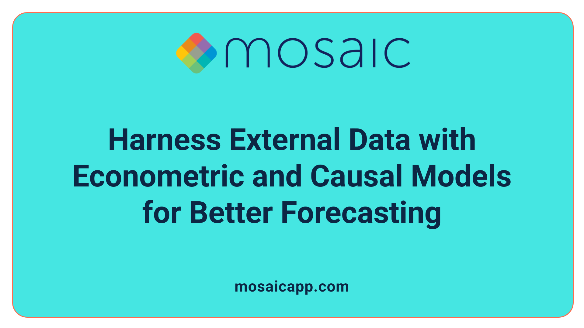 Harness External Data with Econometric and Causal Models for Better Forecasting