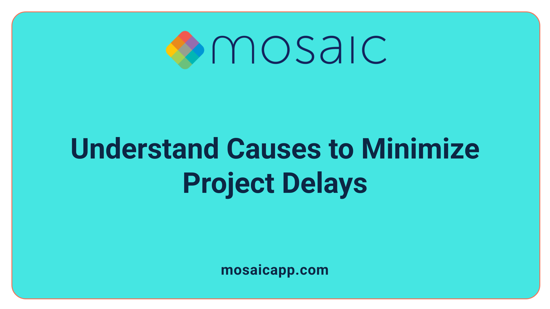Understand Causes to Minimize Project Delays