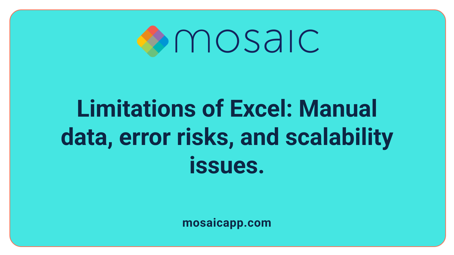 Limitations of Excel: Manual data, error risks, and scalability issues.