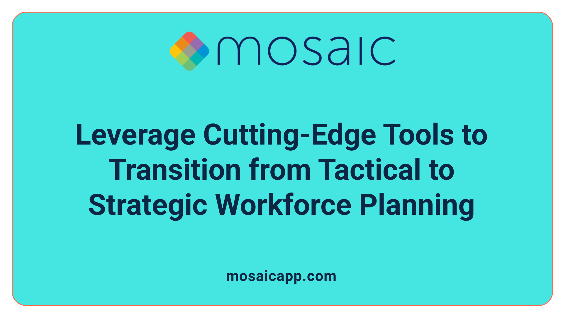 Leverage Cutting-Edge Tools to Transition from Tactical to Strategic Workforce Planning