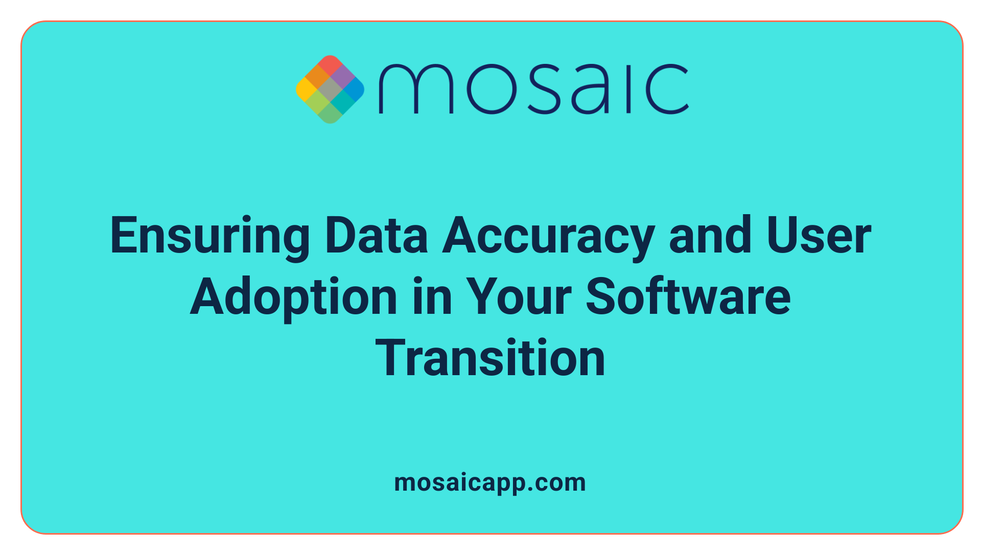 Ensuring Data Accuracy and User Adoption in Your Software Transition
