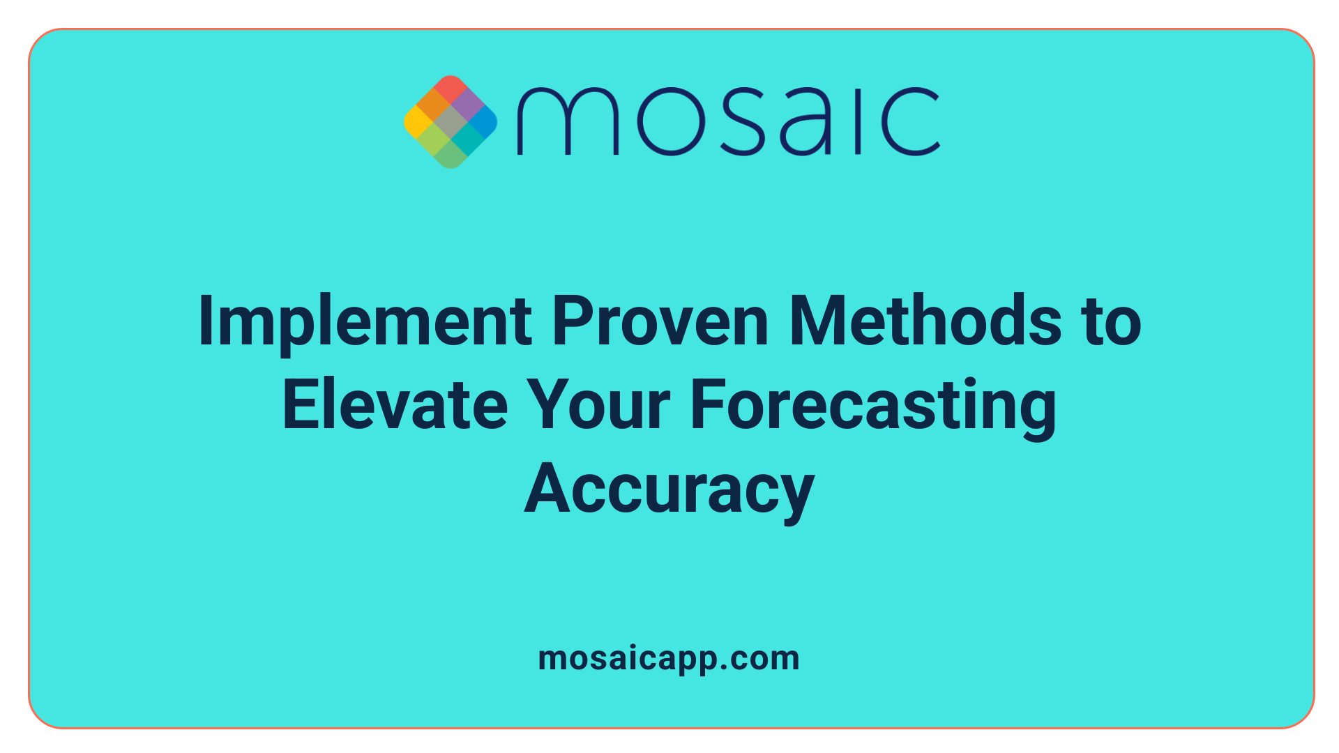 Implement Proven Methods to Elevate Your Forecasting Accuracy