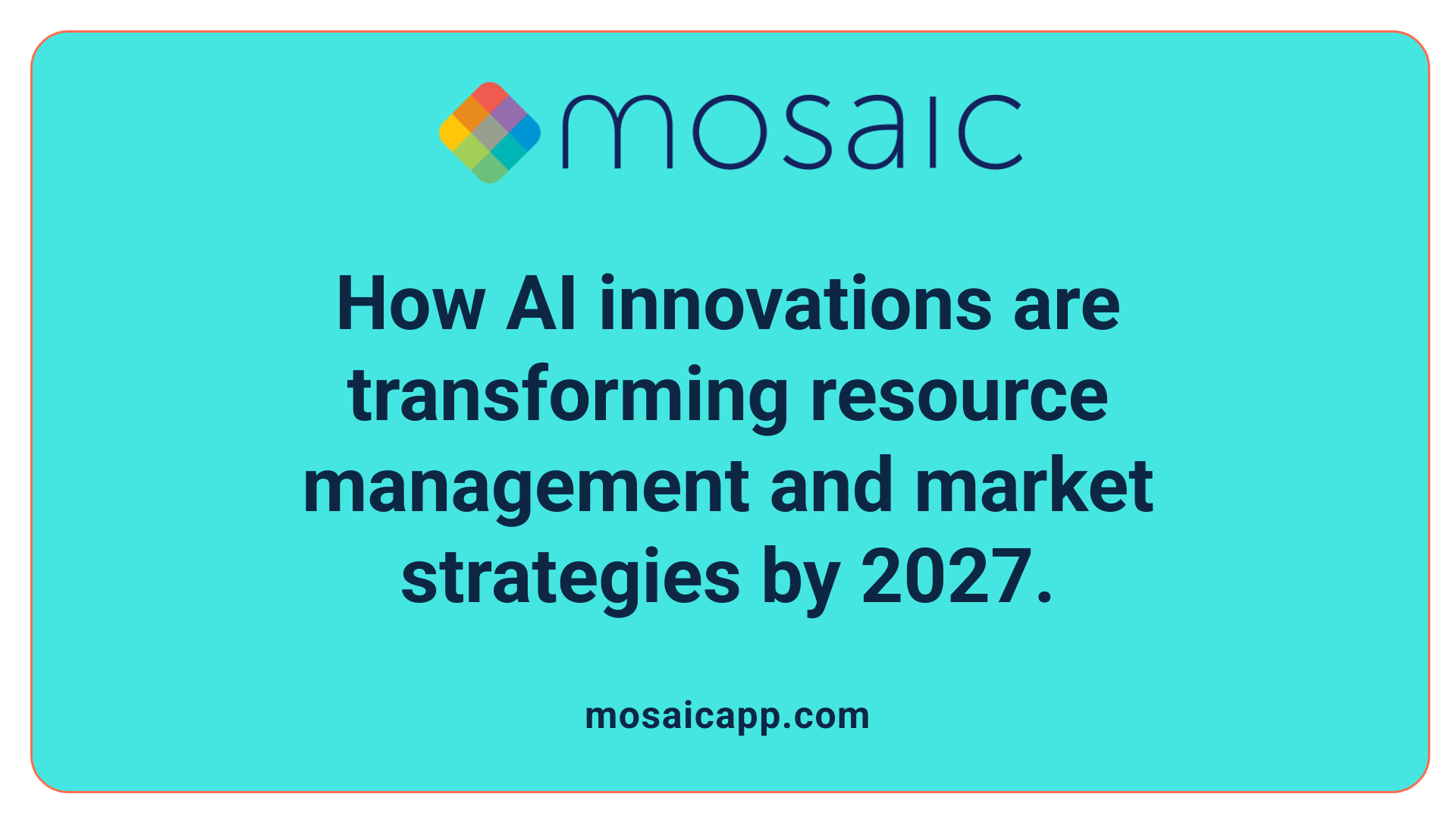How AI innovations are transforming resource management and market strategies by 2027.