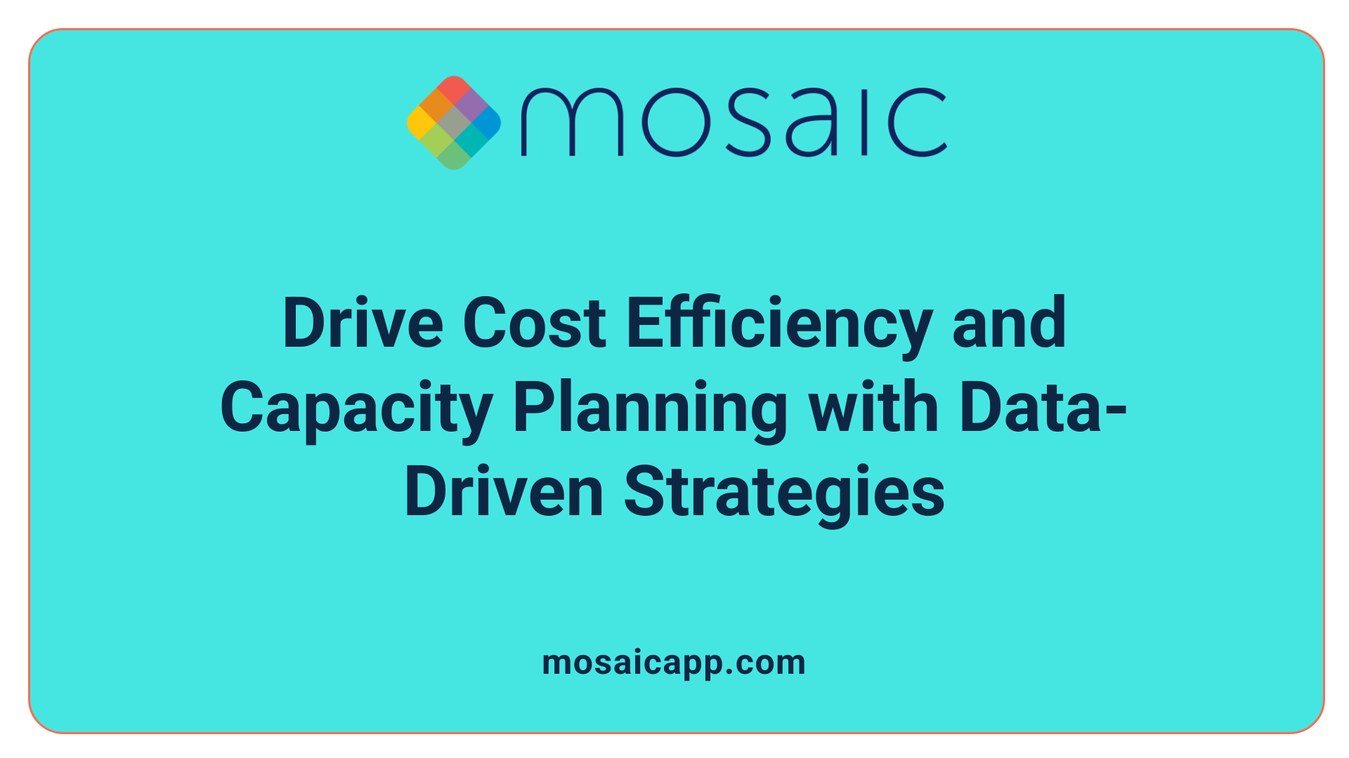 Drive Cost Efficiency and Capacity Planning with Data-Driven Strategies