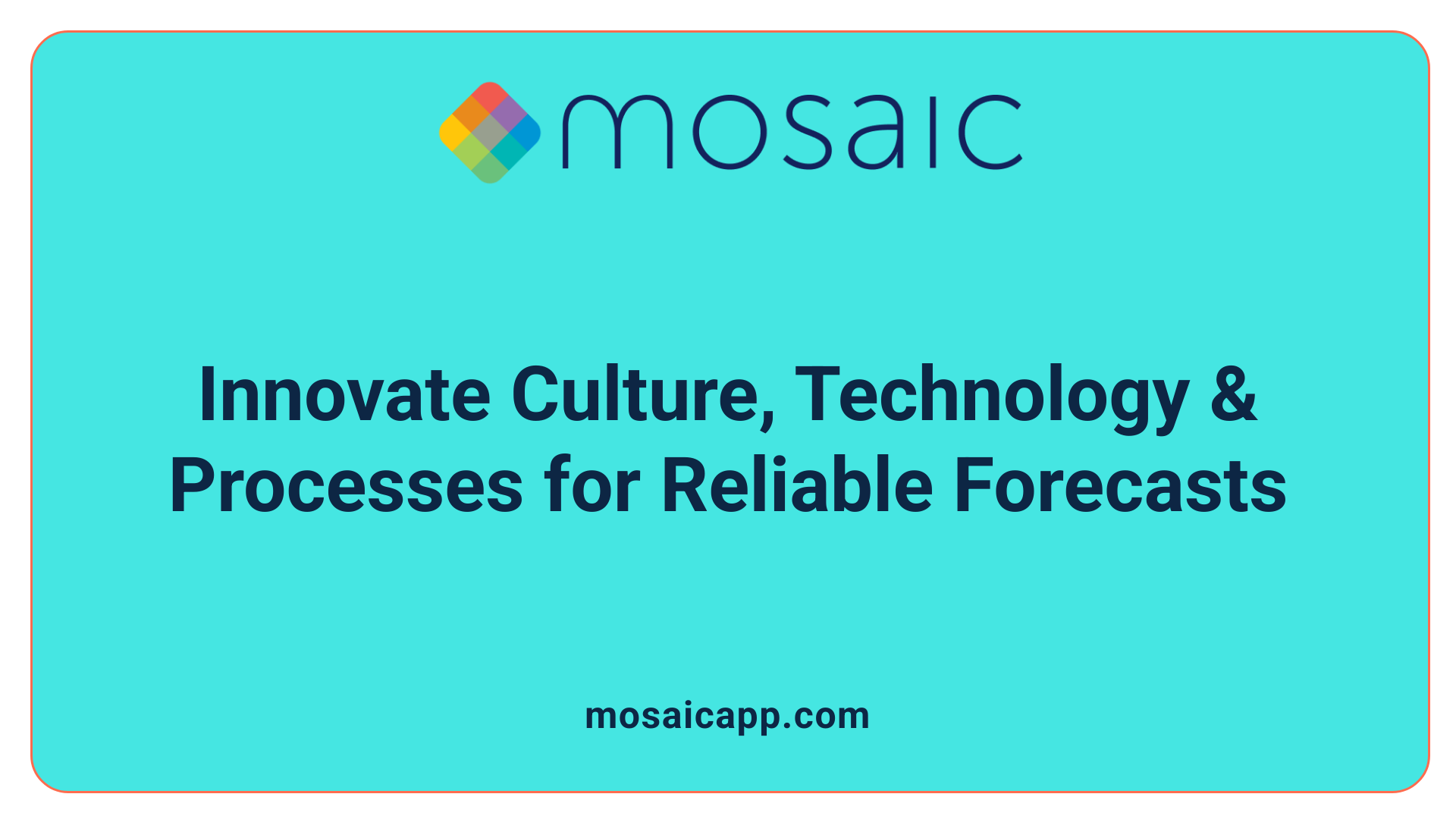 Innovate Culture, Technology & Processes for Reliable Forecasts