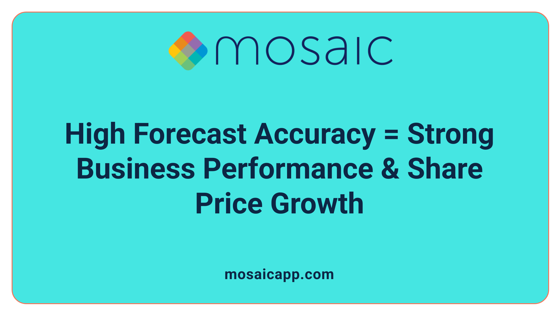 High Forecast Accuracy = Strong Business Performance & Share Price Growth