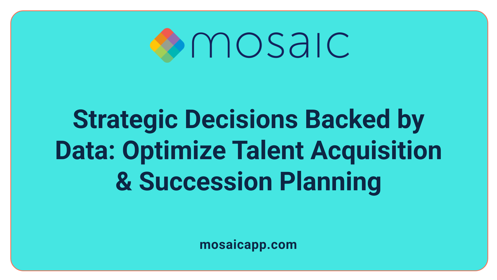 Strategic Decisions Backed by Data: Optimize Talent Acquisition & Succession Planning