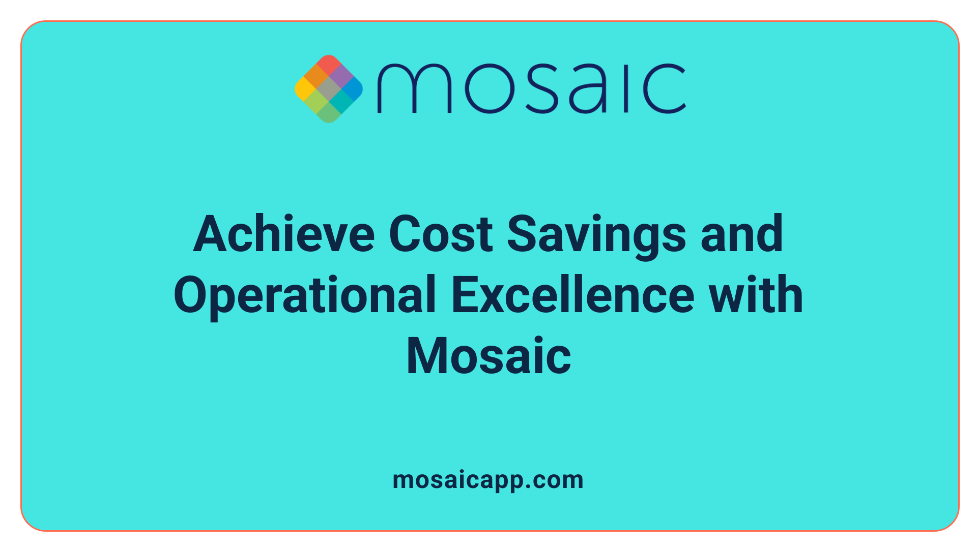 Achieve Cost Savings and Operational Excellence with Mosaic