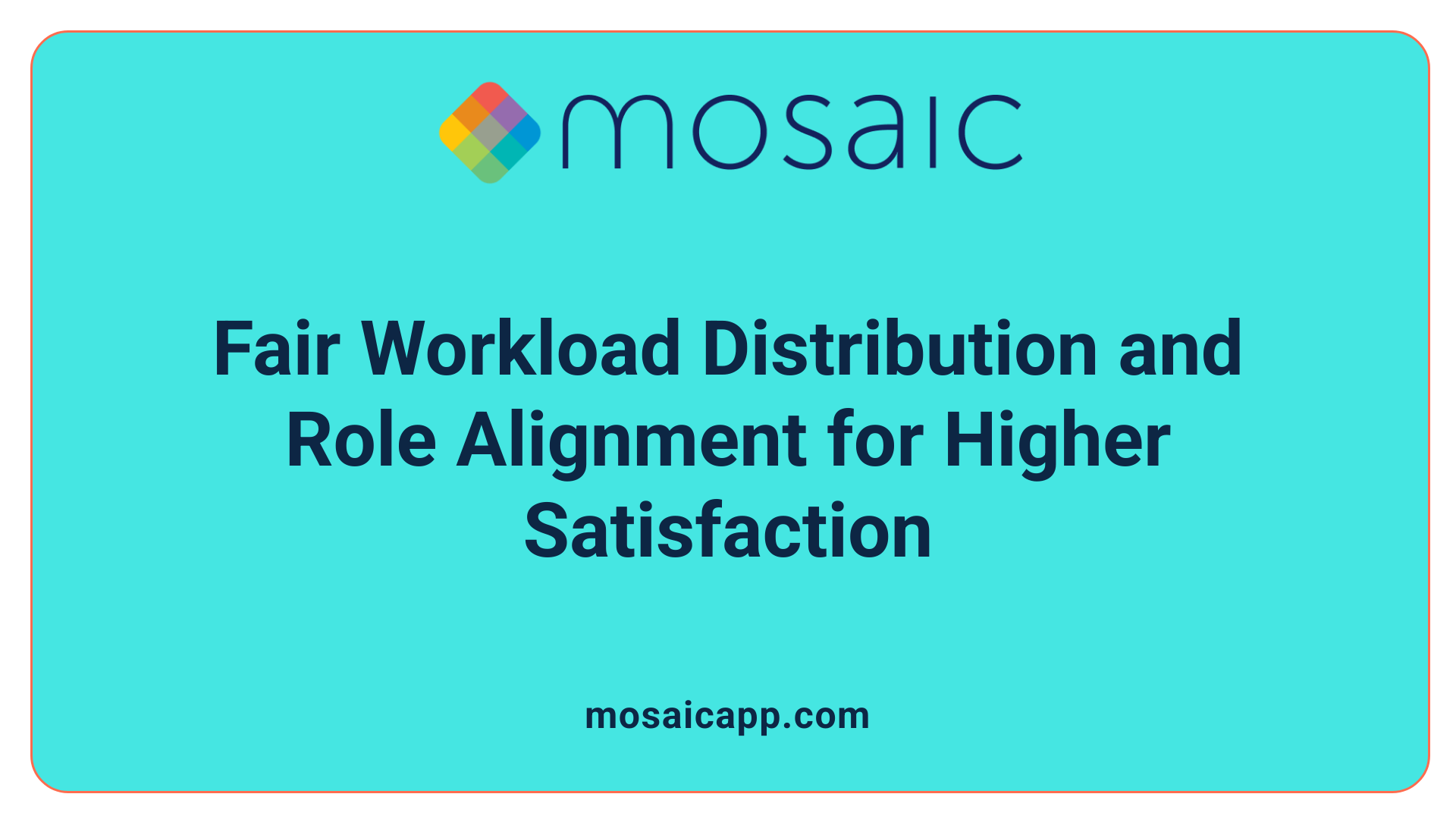 Fair Workload Distribution and Role Alignment for Higher Satisfaction