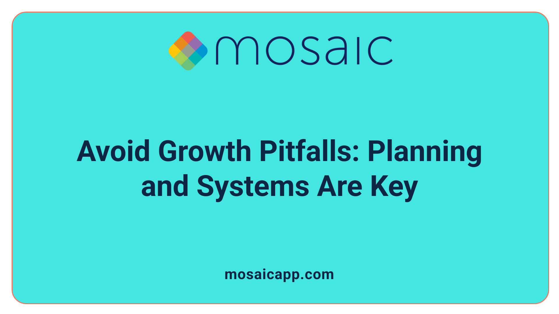 Avoid Growth Pitfalls: Planning and Systems Are Key