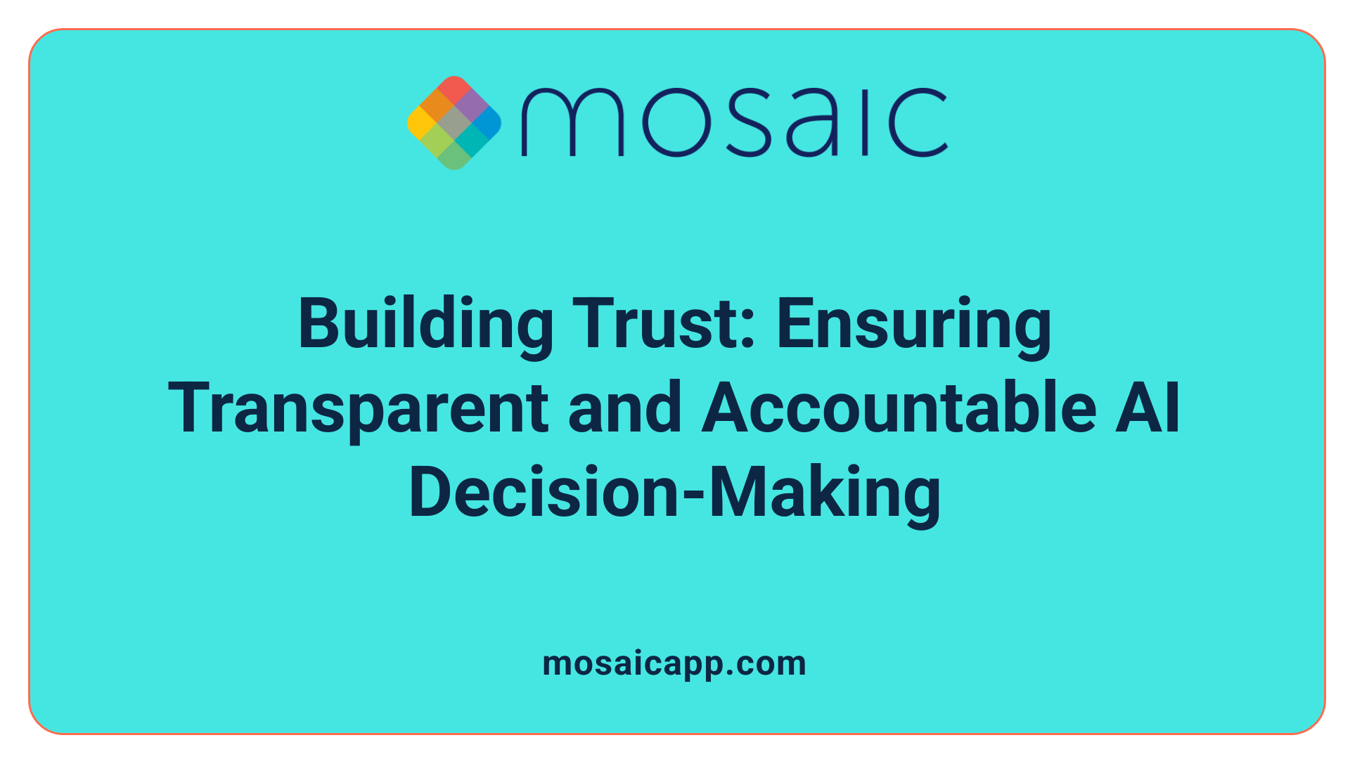 Building Trust: Ensuring Transparent and Accountable AI Decision-Making
