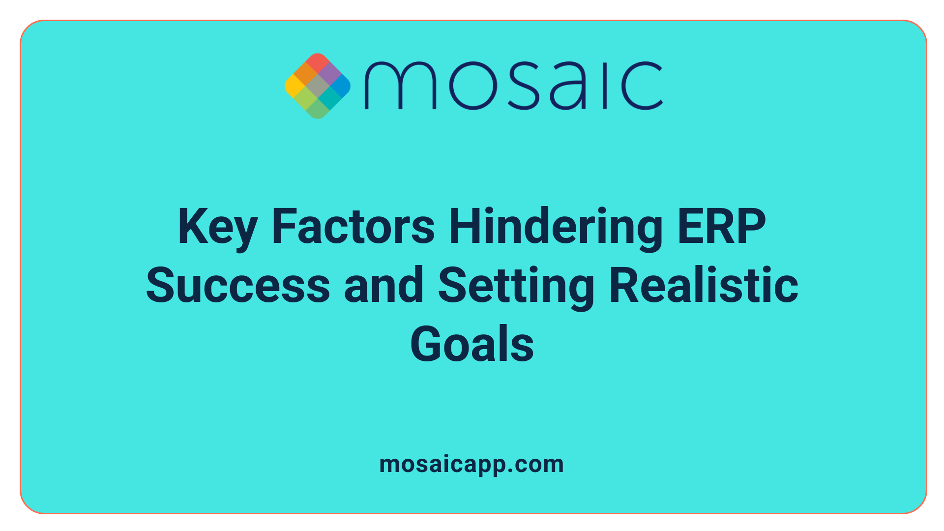Key Factors Hindering ERP Success and Setting Realistic Goals