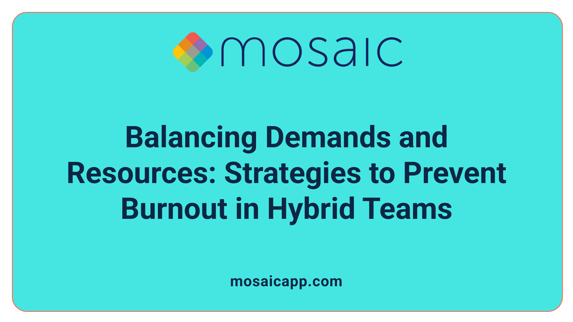 Balancing Demands and Resources: Strategies to Prevent Burnout in Hybrid Teams