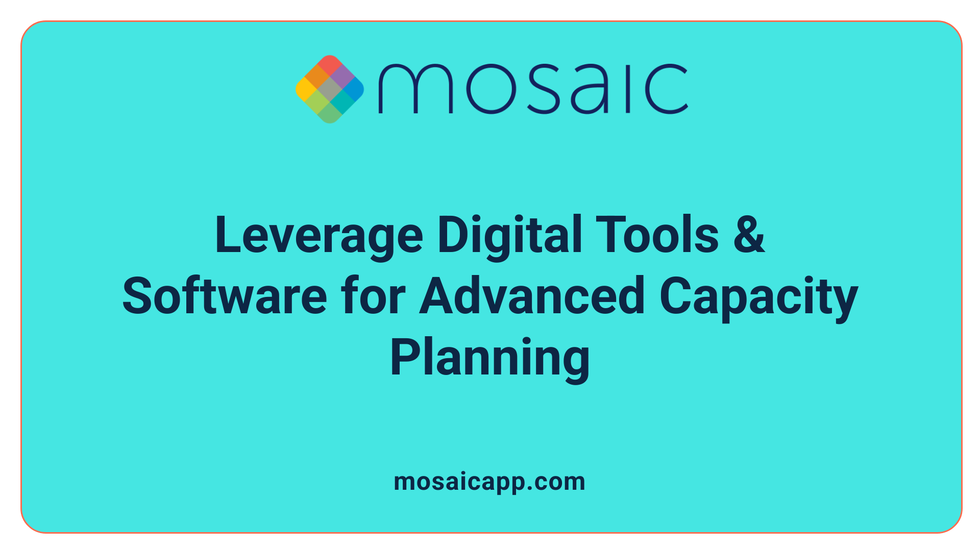 Leverage Digital Tools & Software for Advanced Capacity Planning