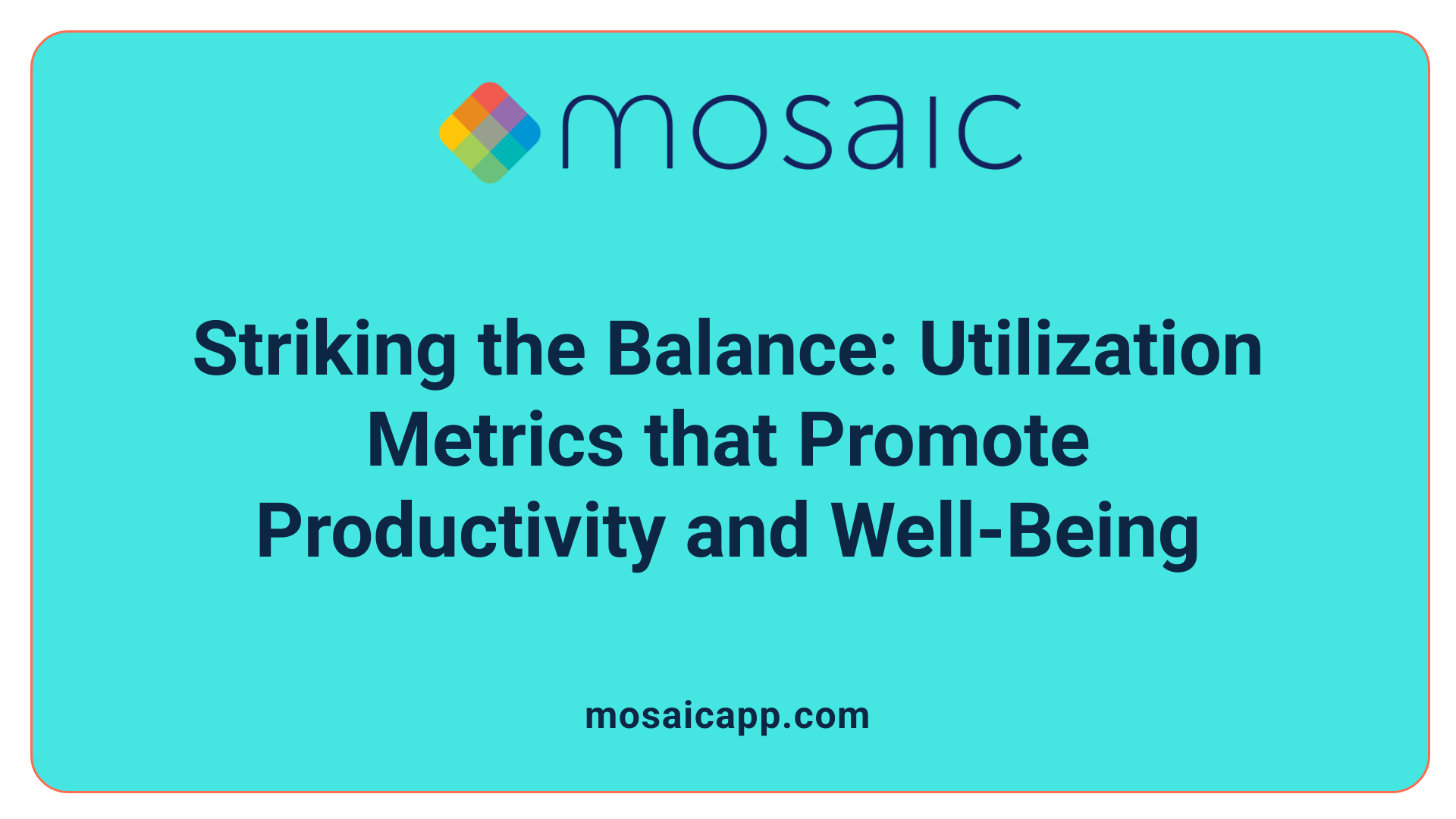 Striking the Balance: Utilization Metrics that Promote Productivity and Well-Being