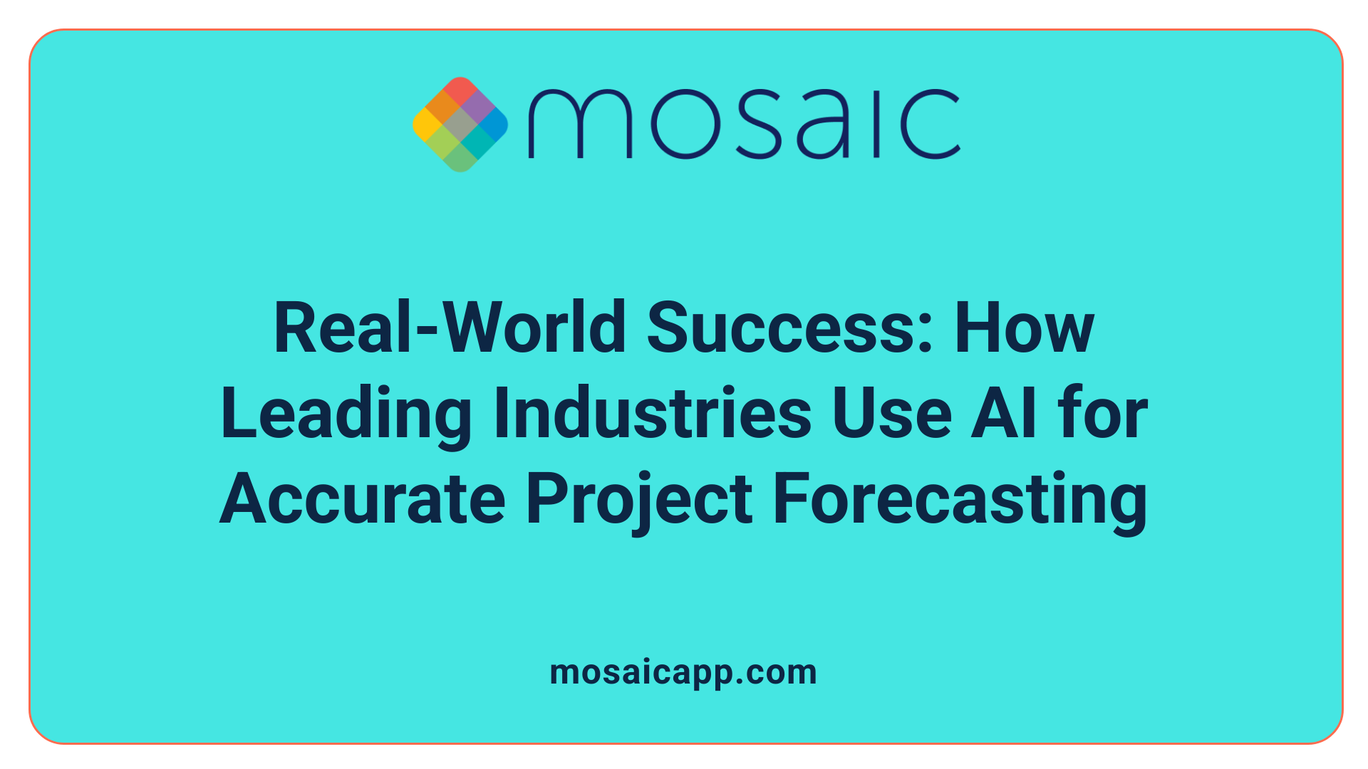 Real-World Success: How Leading Industries Use AI for Accurate Project Forecasting