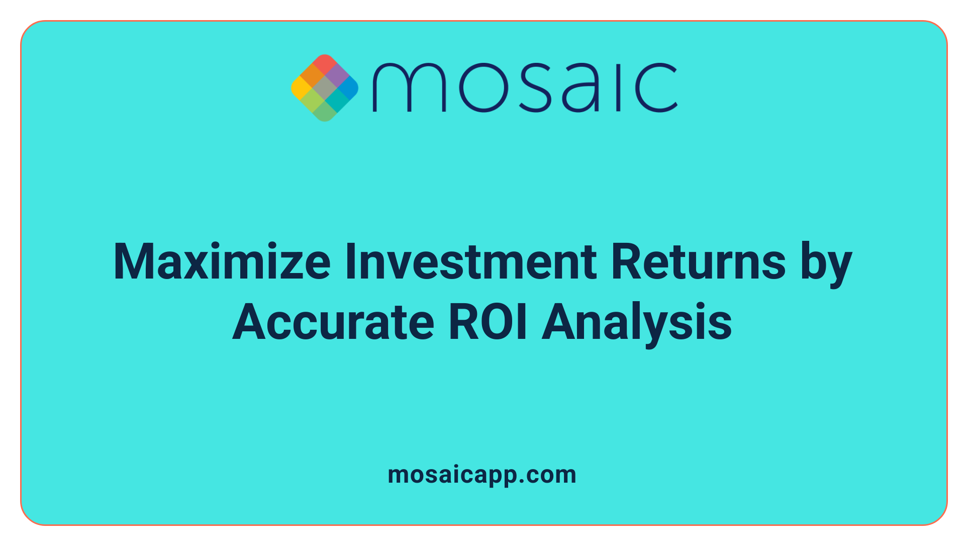 Maximize Investment Returns by Accurate ROI Analysis