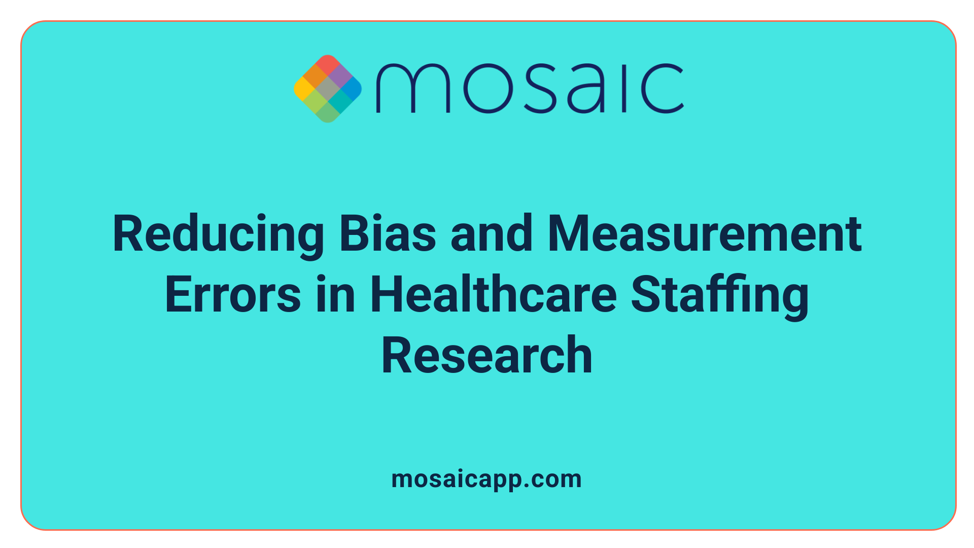 Reducing Bias and Measurement Errors in Healthcare Staffing Research