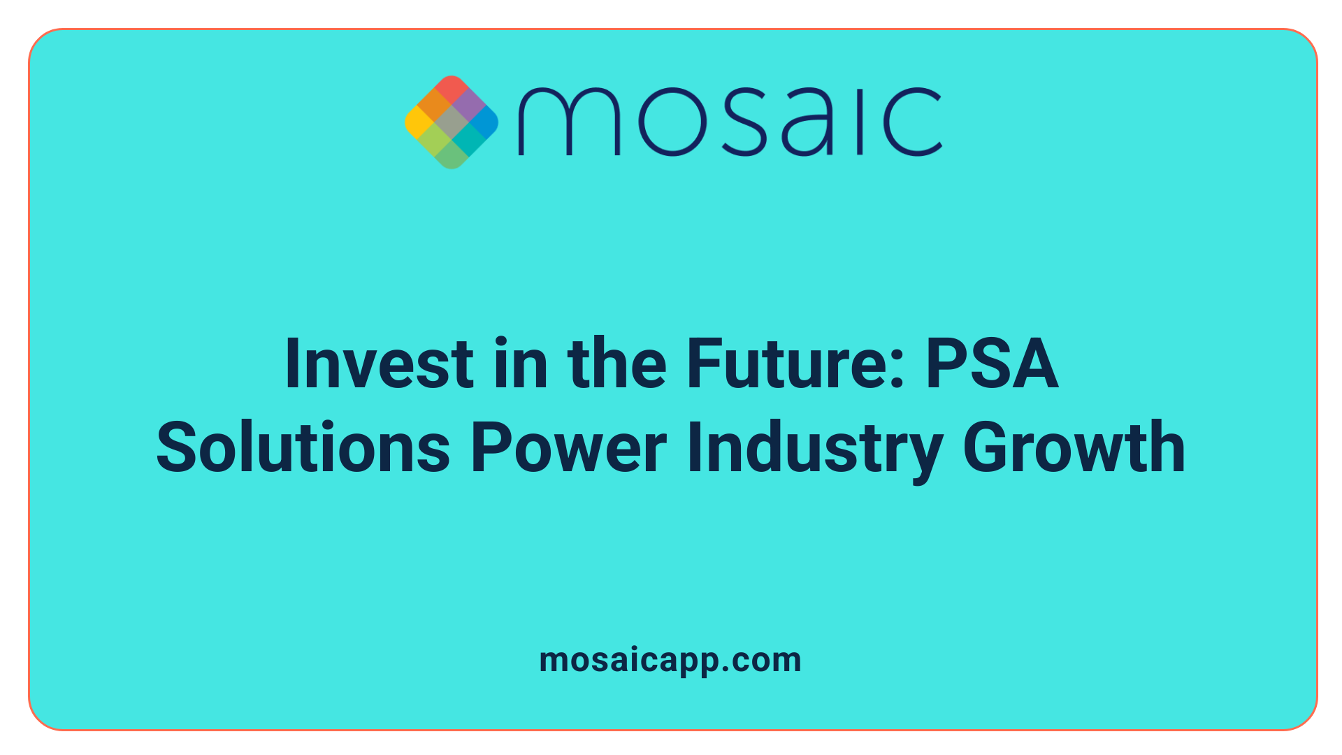Invest in the Future: PSA Solutions Power Industry Growth