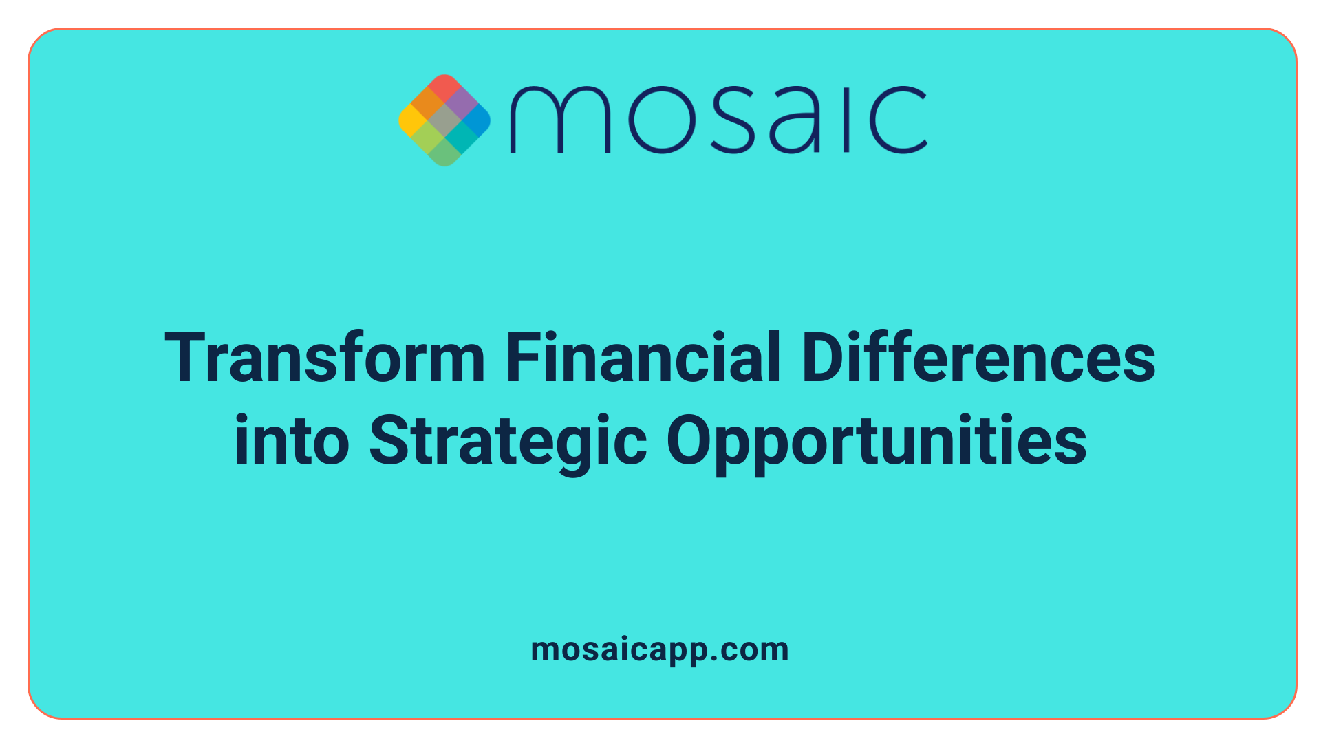 Transform Financial Differences into Strategic Opportunities