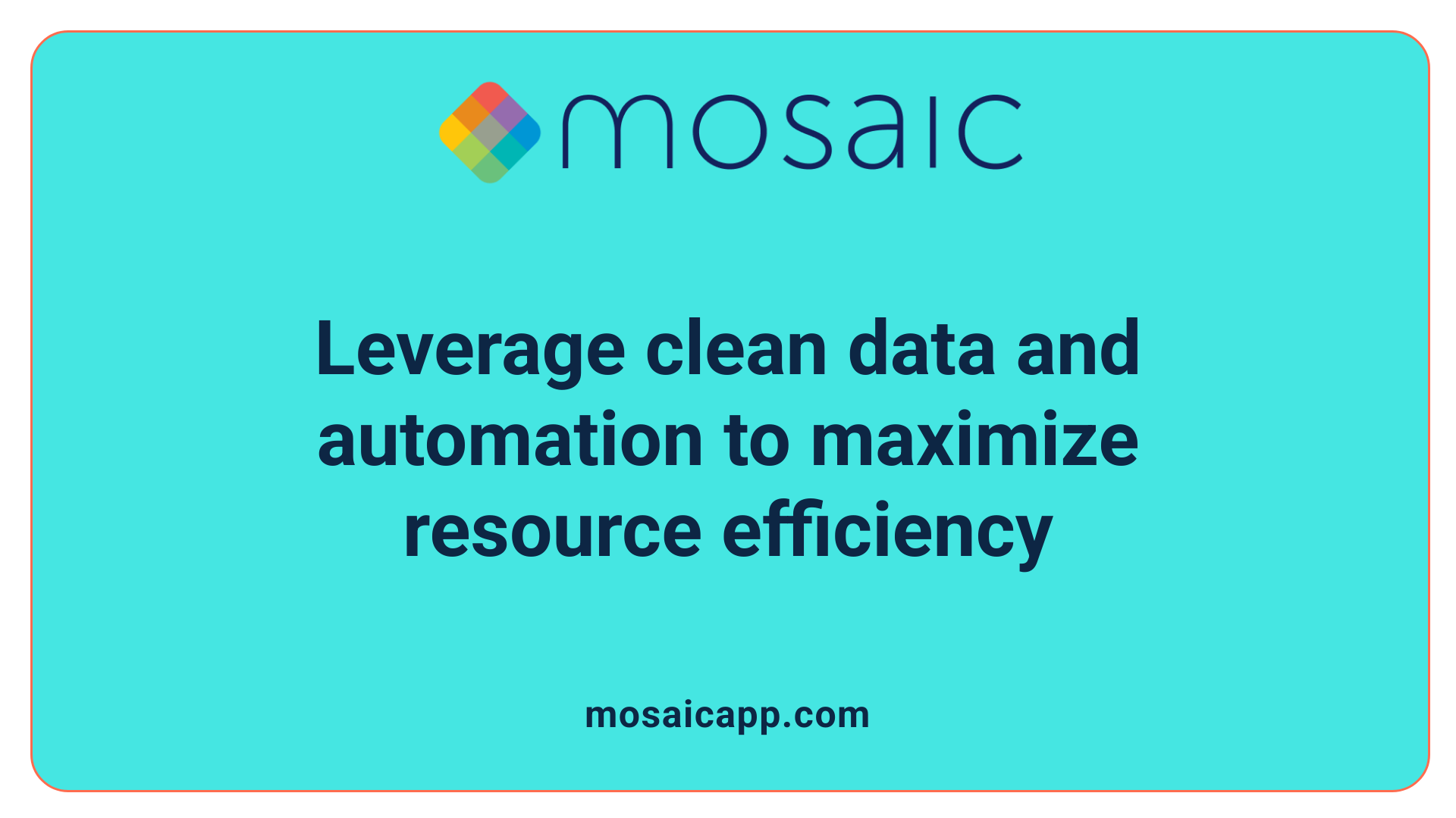 Leverage clean data and automation to maximize resource efficiency