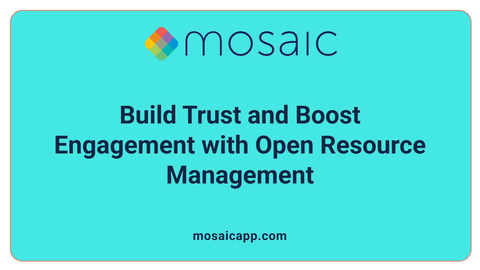 Build Trust and Boost Engagement with Open Resource Management